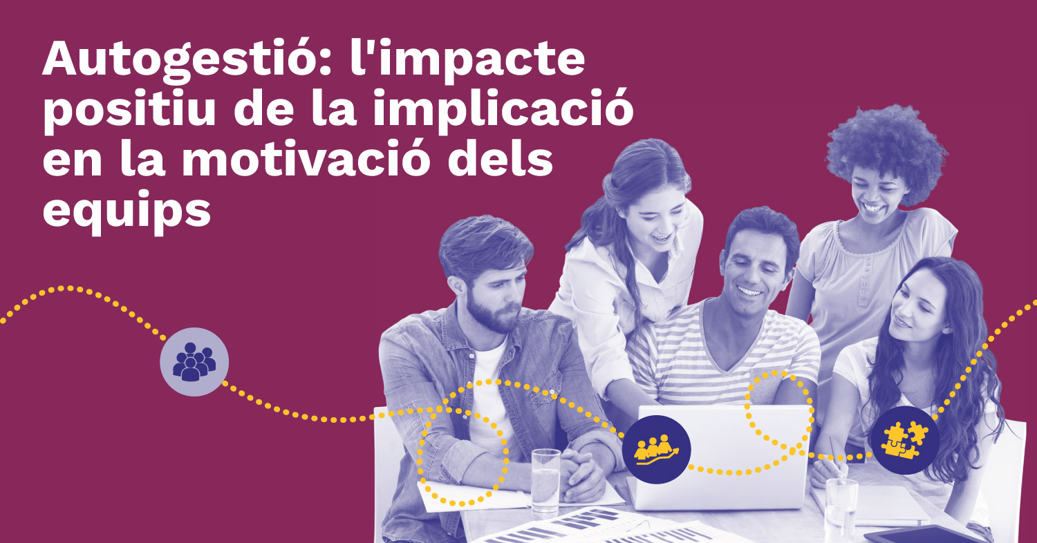 L'autogestió: l'impacte positiu de la motivació en els equips.